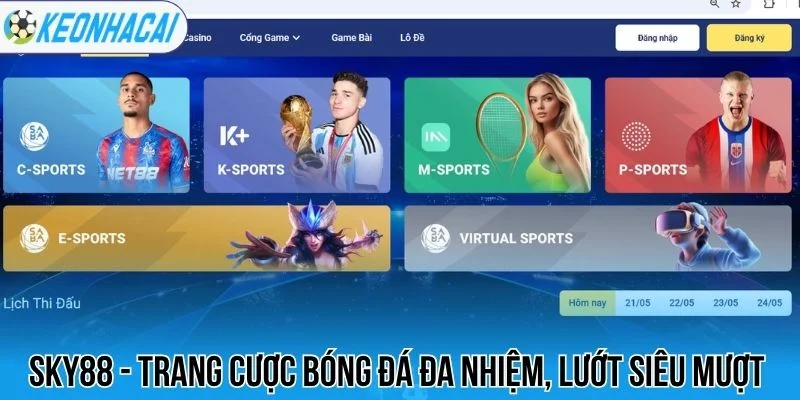 Sky88 - Thương Hiệu Bóng Đá Đẳng Cấp, Kèo Ngon Thưởng Lớn 1 Sky88 đảm bảo cá cược chất lượng, uy tín