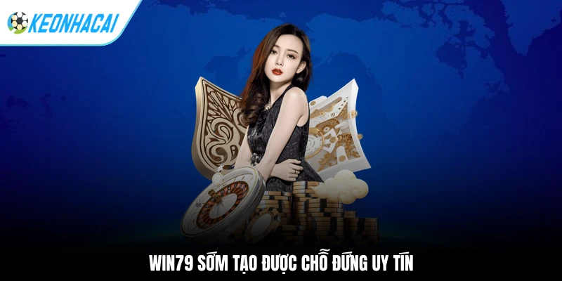 WIN79 - Đánh Giá Toàn Diện Về Nhà Cái Hot Nhất 2025 1 WIN79 sớm tạo được chỗ đứng uy tín
