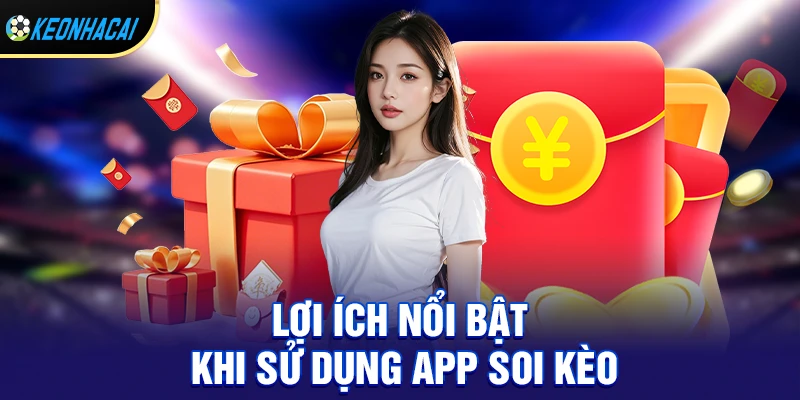 App soi kèo bóng đá - Uy tín giúp người chơi nắm bắt cơ hội hiệu quả 2 Lợi ích nổi bật khi sử dụng app soi kèo trên điện thoại