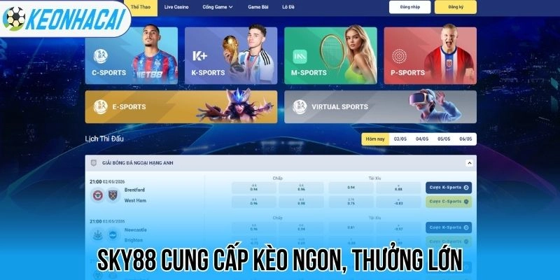 Sky88 cung cấp kèo ngon, thưởng lớn