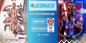 Kèo nhà cái Brentford vs Crystal Palace - NHA, 17/05/2026
