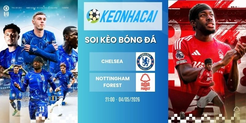Kèo nhà cái Chelsea vs Nottingham Forest - NHA, 04/05/2026
