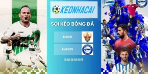 Kèo nhà cái Elche vs Alaves - La Liga, 09/05/2026