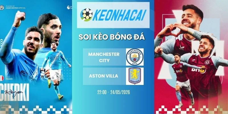 Kèo nhà cái Manchester City vs Aston Villa - NHA, 24/05/2026