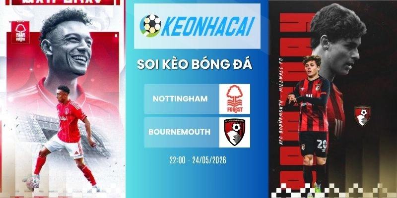 Kèo nhà cái Nottingham vs Bournemouth - NHA, 24/05/2026