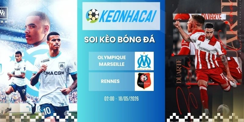Kèo nhà cái Olympique Marseille vs Rennes - Ligue 1, 18/05/2026