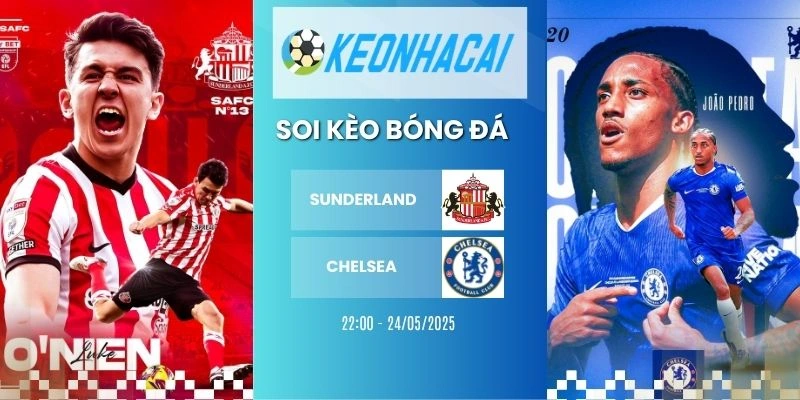 kèo nhà cái Sunderland vs Chelsea - NHA, 24/05/2026