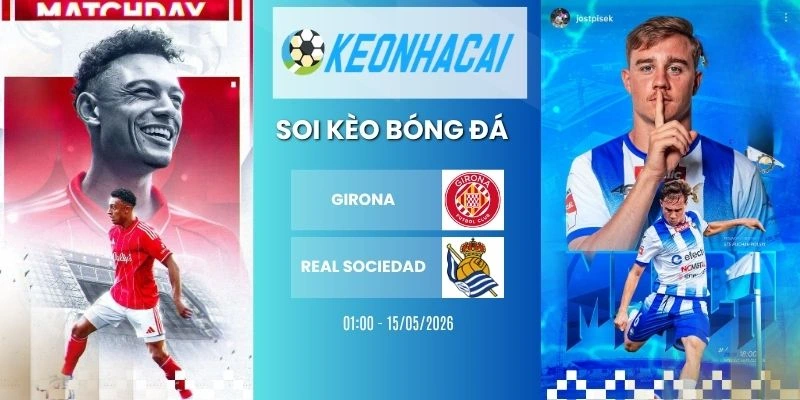 Kèo nhà cái Girona vs Real Sociedad - La Liga, 15/05/2026