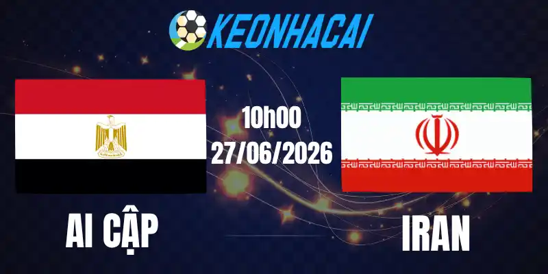 Soi Kèo Nhà Cái Ai Cập Vs Iran - Bảng G World Cup 10h00 27/06/2026