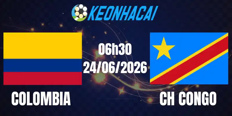 Soi Kèo Nhà Cái Colombia Vs CH Congo - Bảng K World Cup 06h30 24/06/2026
