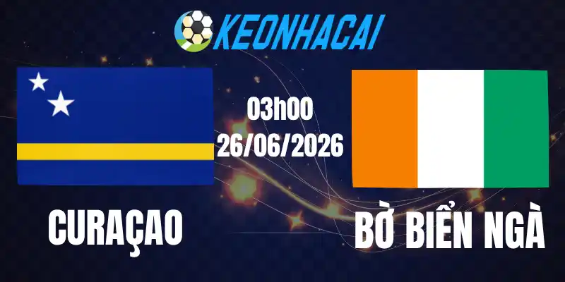 Soi Kèo Nhà Cái Curaçao Vs Bờ Biển Ngà - Bảng E World Cup 03h00 26/06/2026
