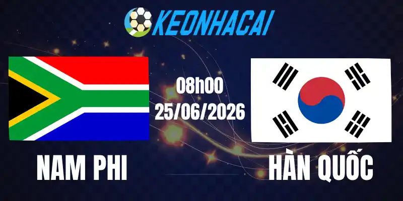 Soi Kèo Nhà Cái Nam Phi Vs Hàn Quốc - Bảng A World Cup 08h00 25/06/2026
