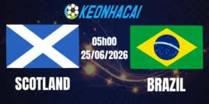 Soi Kèo Nhà Cái Scotland Vs Brazil - Bảng C World Cup 05h00 25/06/2026
