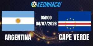 Soi kèo nhà cái Argentina vs Cape Verde - Vòng 1/16 World Cup 05h00 04/07/2026